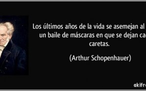 frase-los-ultimos-anos-de-la-vida-se-asemejan-al-final-de-un-baile-de-mascaras-en-que-se-dejan-caer-arthur-schopenhauer-169089